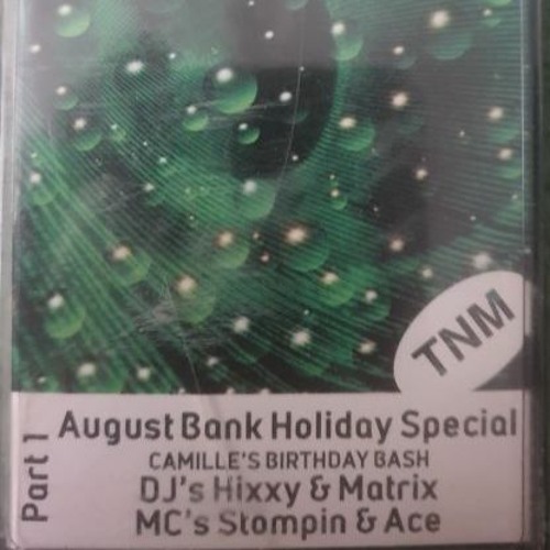 August Bank Holiday Special DJ's Hixxy & Matrix MC's Stompin Ace & Tazo