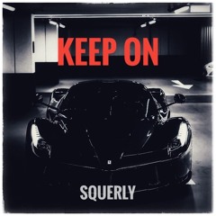 KEEP ON