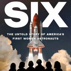 Audiobook The Six: The Untold Story of America's First Women Astronauts by Loren Grush