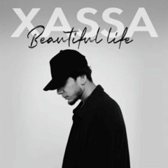 XASSA - Beautiful life