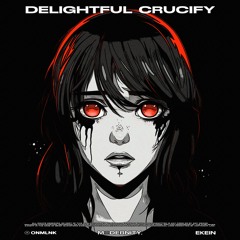 Delightful Crucify W/ Onmlnk