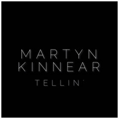 Martyn Kinnear - TELLIN’