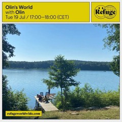 Olin's World - July 19 2022 - Refuge Worldwide