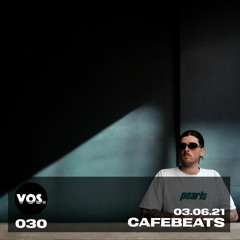 vos Guest Mix 030 - Cafebeats