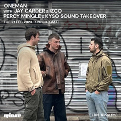 Oneman with Jay Carder & IZCO - Percy Mingle x KYSO Sound Takeover - 21 February 2023