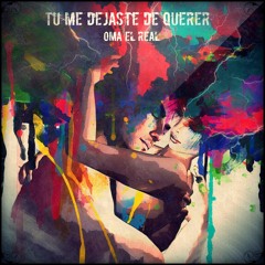 tu me dejaste de querer