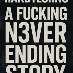 HARDTECHNO A FUCKING N3VER ENDING STORY (160 BPM)