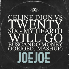 Celine Dion VS Twenty Six - My Heart Will Go Buscando Money [PITCHED & FILTRED]