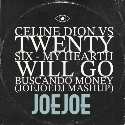 Celine Dion VS Twenty Six - My Heart Will Go Buscando Money [PITCHED & FILTRED]