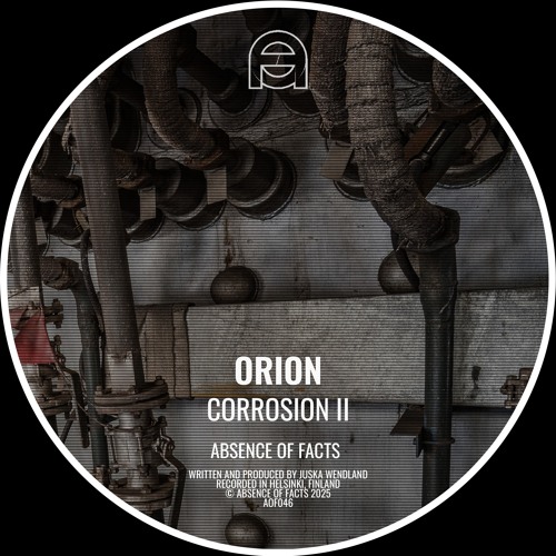 Orion - Rusting (Original Mix) [Absence of Facts]