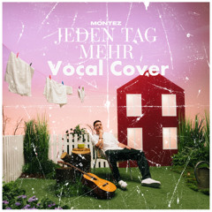 Jeden Tag mehr (Vocal Cover)