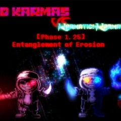 Dusted Karmas VS Karmatic Karmatic Time Trio [Phase 1.25] Entanglement of Erosion