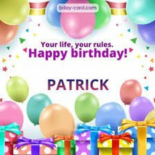 Stream Happy Birthday Patrick by pakman2 | Listen online for free on