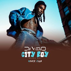Dj Vielo X Burna Boy - City Boy Remix Club (FREE DOWNLOAD)