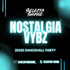 Nostalgia Vybz (2010s Dancehall party)