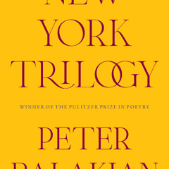 In His Voice: Peter Balakian's New York Trilogy