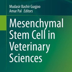 PDF READ ONLINE] Mesenchymal Stem Cell in Veterinary Sciences