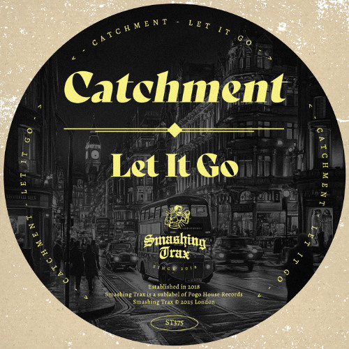 CATCHMENT - Let It Go [ST375] Smashing Trax