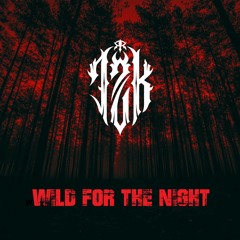 TZK -Wild For The Night (Free Dl)