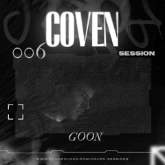 #COVENSESSION006 - Goon