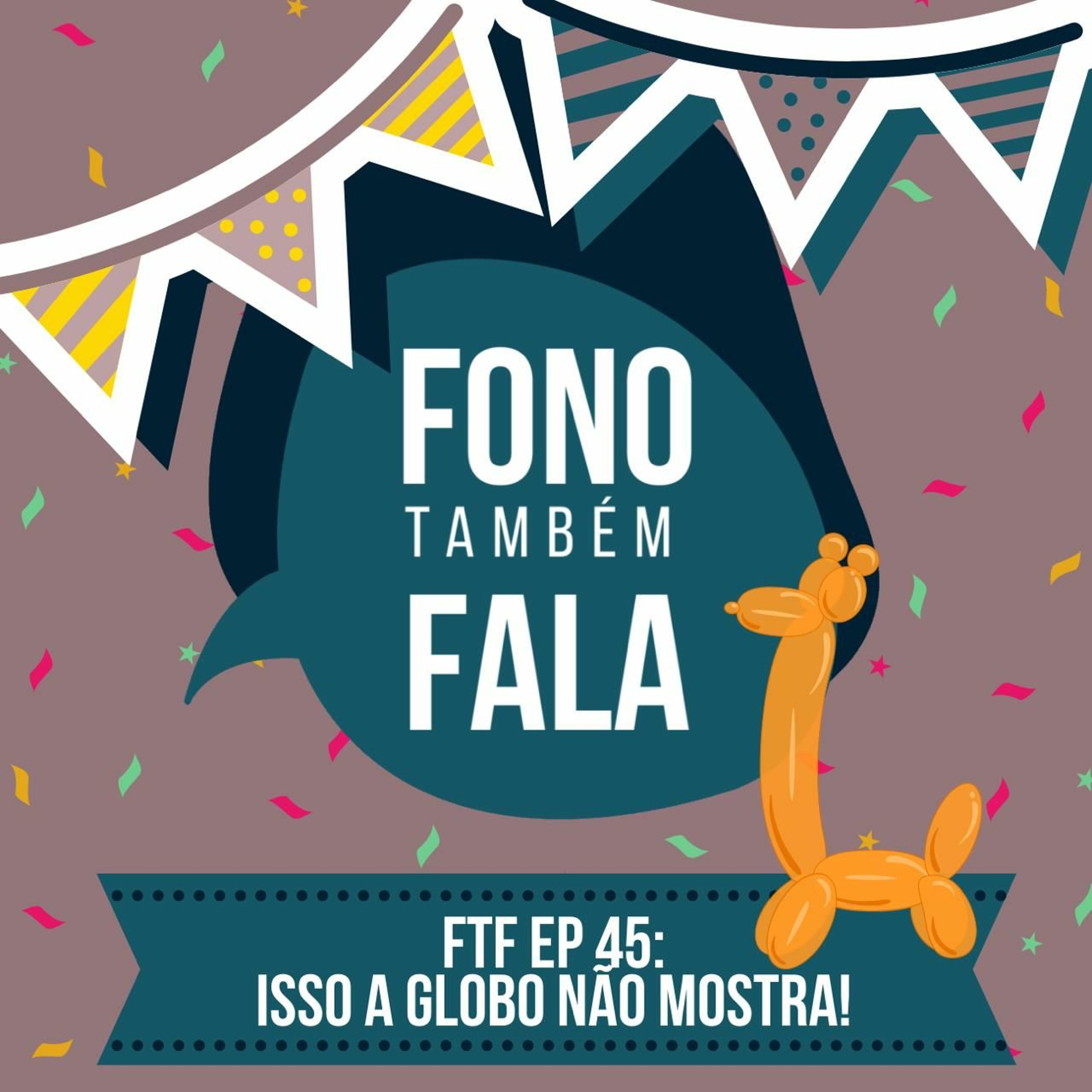 FTF Episódio 45: Isso a globo não mostra! episode artwork