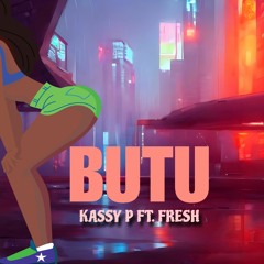 Butu by Kassy P ft. Fresh .mp3