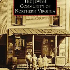Access [PDF EBOOK EPUB KINDLE] Jewish Community of Northern Virginia, The (Images of America) by  Su