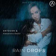 Rain Drops -  ANTDUAN Ft Alexandra Badoi (Original)