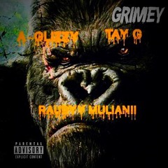 Grimey ft Raudyy Mulianii x Tay G