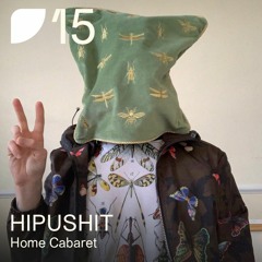 Fields Podcast 015: Hipushit «Home Cabaret»