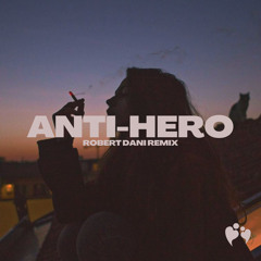 Taylor Swift - Anti-hero (Robert Dani Remix)