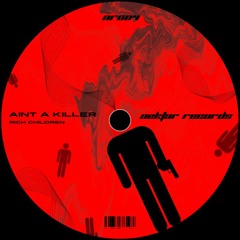 NR004 - Rich Children - Ain't A Killer