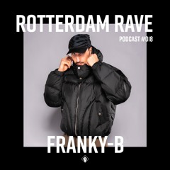 Franky-B - Rotterdam Rave Podcast #018
