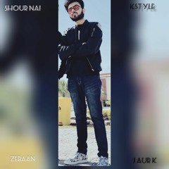 SHOUR NAI - Zebaan Akram | J aur K |