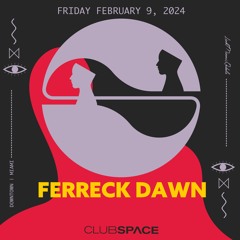 Ferreck Dawn Space Miami 2-9-24