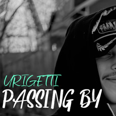 UriGetti- Passing by