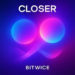 Closer