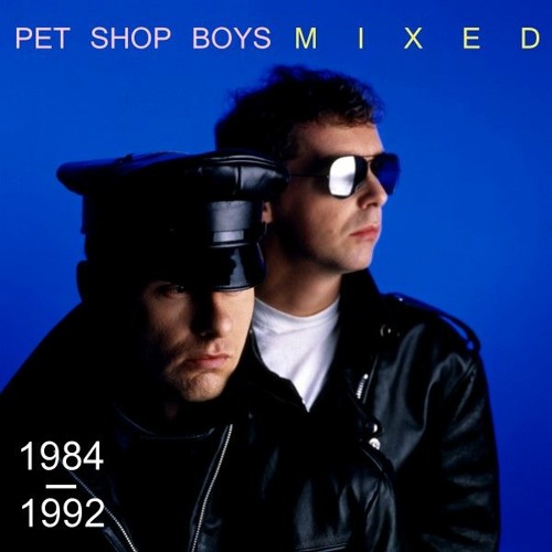 Stream Pet Shop Boys. Mixed 1984 - 1992 by Burnout Sumner