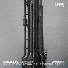 WRG006 : Slight Function ft. Pfirter Remix - Parallel Lines EP