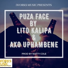 Phuza Face (Prod Nafty Cole) x Lito Kalipa