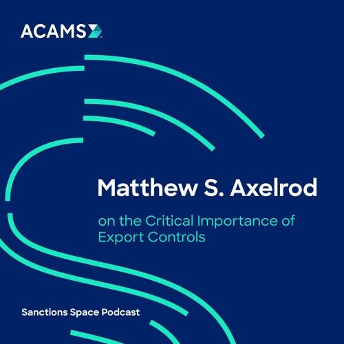 Matthew S. Axelrod on the Critical Importance of Export Controls