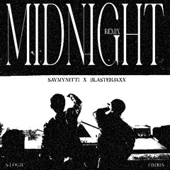 SAYMYNITTI x Blasterjaxx - Midnight (S Logic x Osiris Remix)