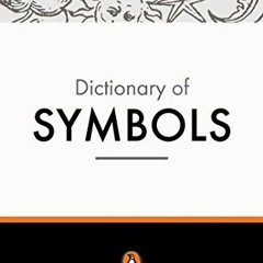 [GET] [PDF EBOOK EPUB KINDLE] The Penguin Dictionary of Symbols (Dictionary, Penguin) by  Jean Cheva