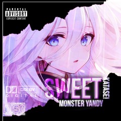 Monster Yandy & Katase! - SWEET