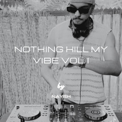 NOTHING KILLS THE VIBE VOL. 1