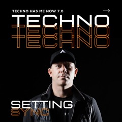 Techno Has Me Now 7.0
