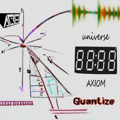 {Premiere} AR8 - Quantize (Universe Axiom)