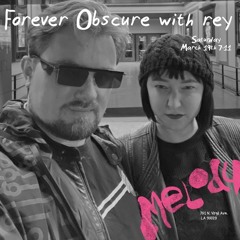 Forever Obscure @ Melody Los Angeles 3/19/2022