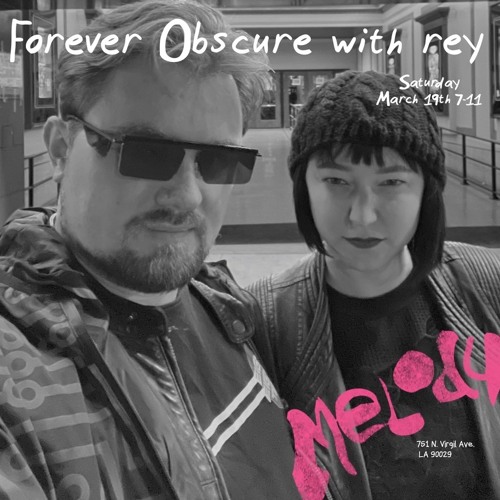Forever Obscure @ Melody Los Angeles 3/19/2022