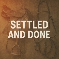 Settled and done